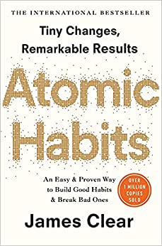 Atomic Habits: An Easy & Proven Way To Build Good Habits & Break Bad Ones Hardcover